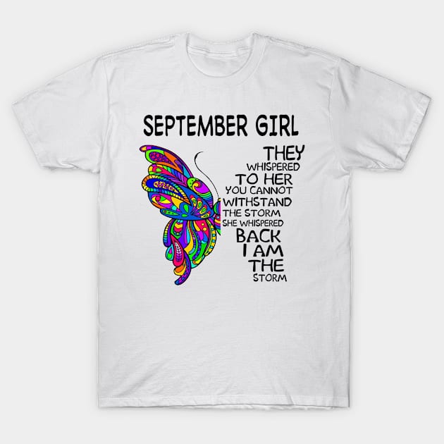 Butterfly September Girl I Am The Storm T-Shirt by Minkey